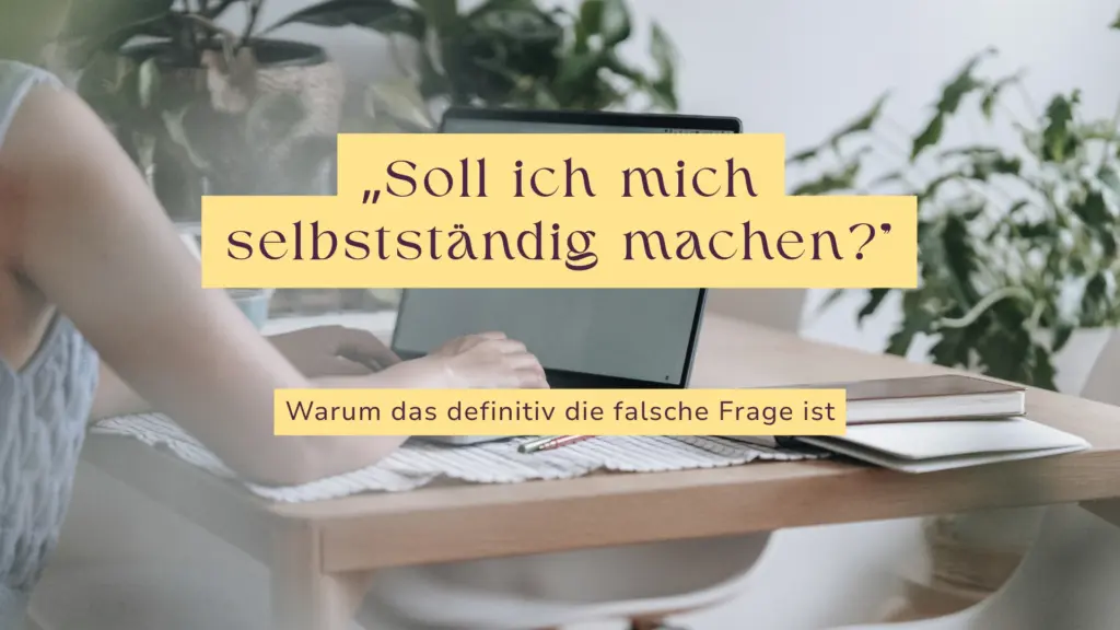 Soll ich mich selbstständig machen?