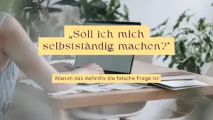 Soll ich mich selbstständig machen?
