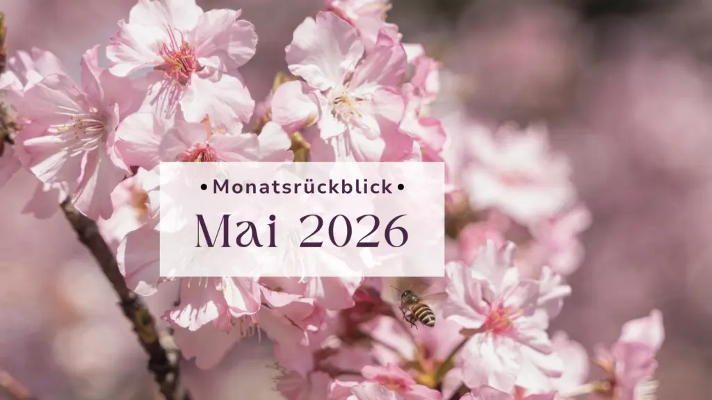 Monatsrückblick Mai 2026 von Sylvia Nischkowski